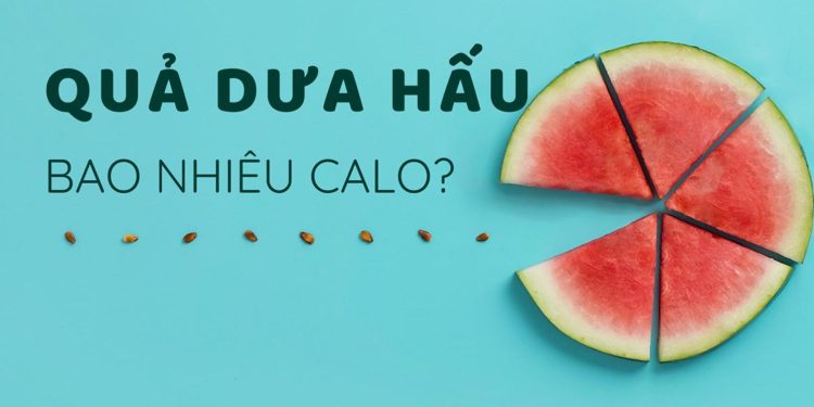 dưa hấu bao nhiêu calo